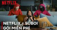 Netflix dành gói Free Plan cho các mọt phim muốn trải nghiệm